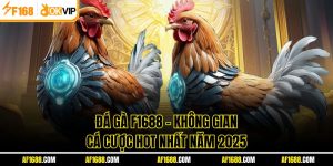 Đá Gà F1688 - Không Gian Cá Cược Hot Nhất Năm 2025